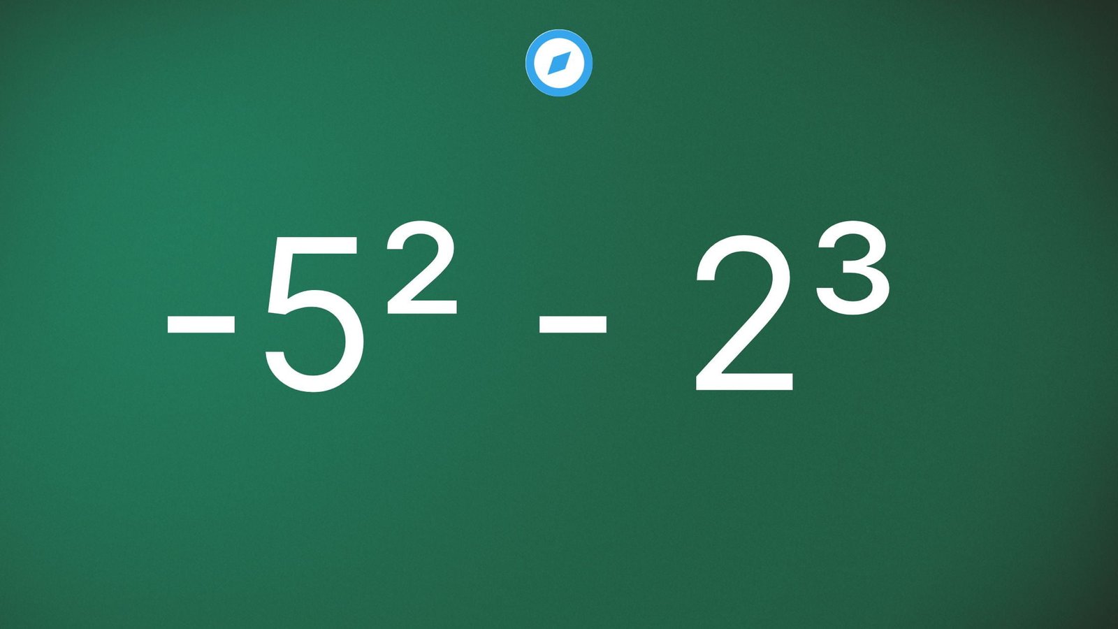 Quadro verde com -5² - 2³ escrito